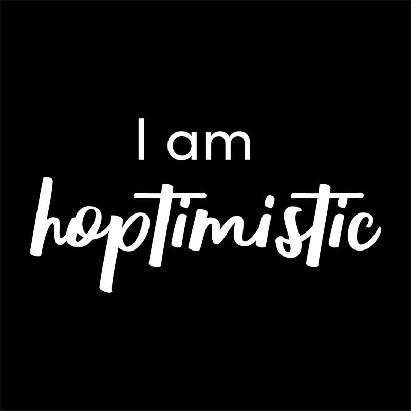 I am hoptimistic