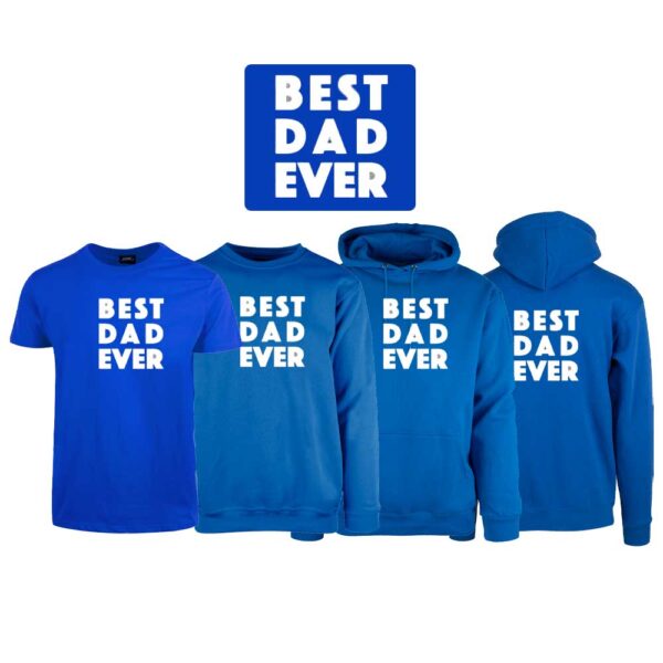 Kornblå t-skjorte, sweatshirt, hettegenser og hettejakke med trykket "Best Dad Ever"