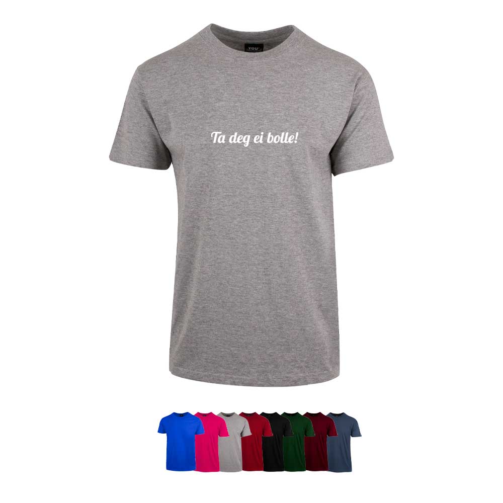 Unisex t-skjorte i 8 forskjellige farger, med "Ta deg ei bolle!" trykket på brystet
